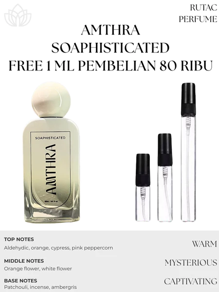 Decant Parfum Amthra Soaphisticated 2 Ml 5 Ml 10 Ml | Parfum Pria Dan Wanita | Tester Parfum + soaphisticated-5ml