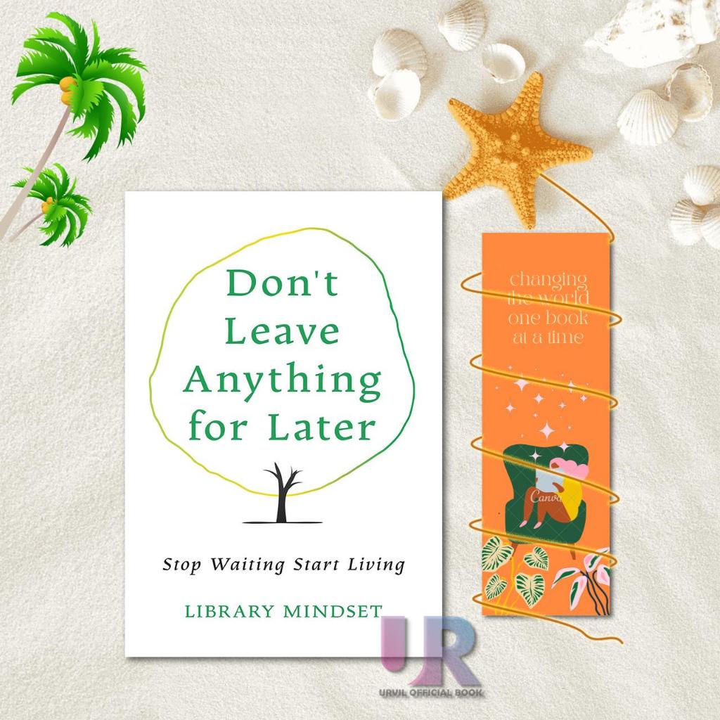 Jual Don't Leave Anything for Later : Stop Waiting Start Living By ...