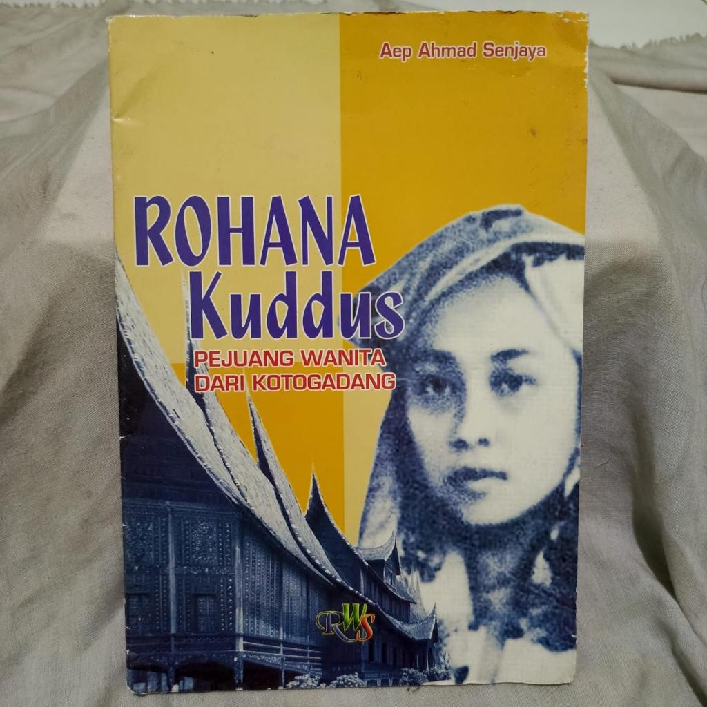Jual ROHANA KUDDUS PEJUANG WANITA DARI KOTOGADANG - ORI LANGKA | Shopee ...