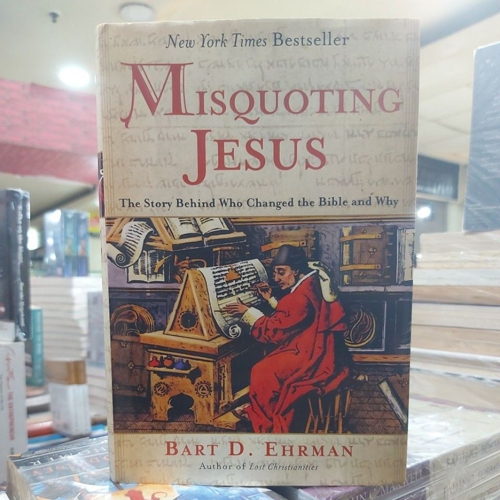 Jual Buku MISQUOTING JESUS by BART D EHRMAN The Story Behind Who ...