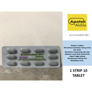 GLUCOSAMINE MPL 500 MG PERSTRIP ISI 10 TABLET UNTUK KESEHATAN SENDI DAN TULANG