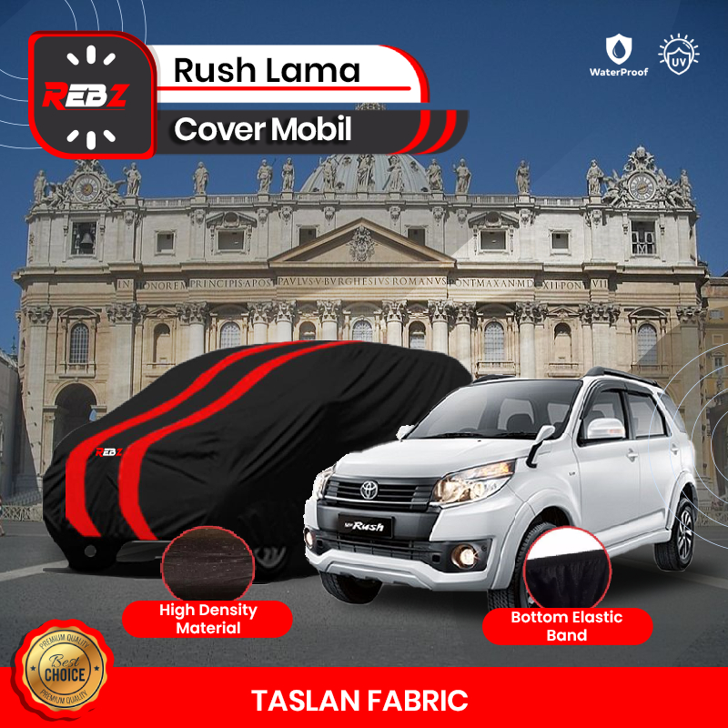 Premium Cover Sarung Mobil Toyota Rush Lama (2007-2017)  DLL Indoor Outdoor Terbaik | High Quality