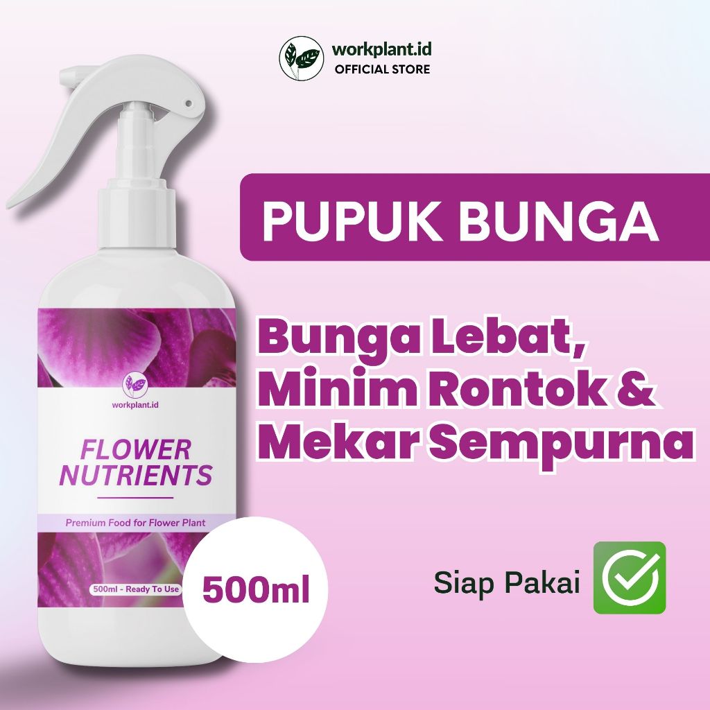 Workplant - Flower Nutrients Pupuk Bunga Lebat Tahan Rontok & Warna Cerah Untuk Semua Jenis Tanaman Hias Penyubur Bunga Mawar Hydrangea Bougenville Cepat Mekar, Pupuk Tanaman Rajin Berbunga, Aman untuk Semua Tanaman