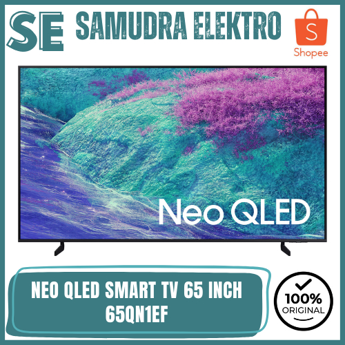 Jual SAMSUNG 65QN1EF NEO QLED 65 INCH VISION AI SMART TV 4K QUANTUM DOT ...