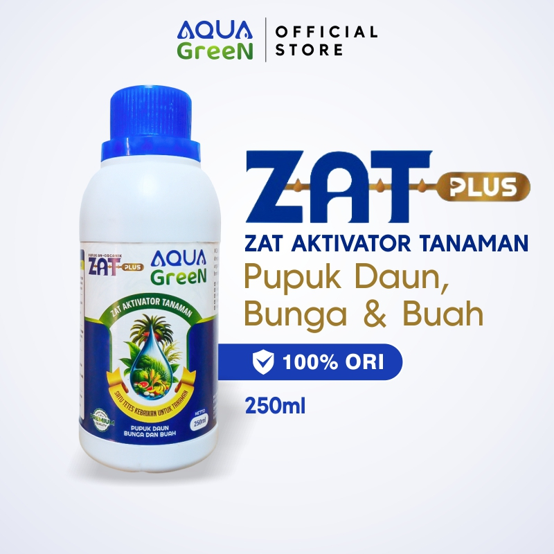 ZAT PLUS AQUA GREEN 250ml – Pupuk Cair Super Ampuh! Booster Tanaman Suburkan Tanah, Panen Melimpah!