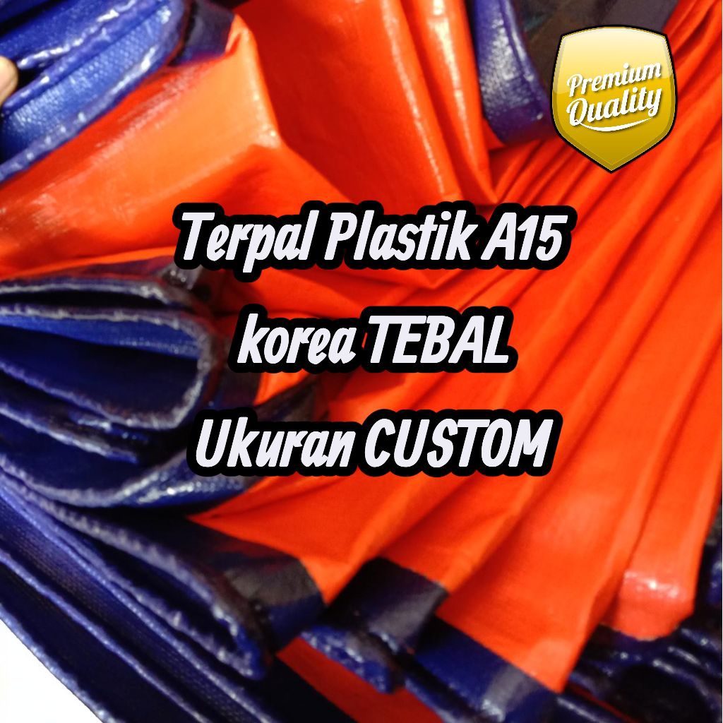 Jual TERPAL PLASTIK A15 UKURAN CUSTOM TAHAN AIR, KUAT, TEBAL, TERPAL ...
