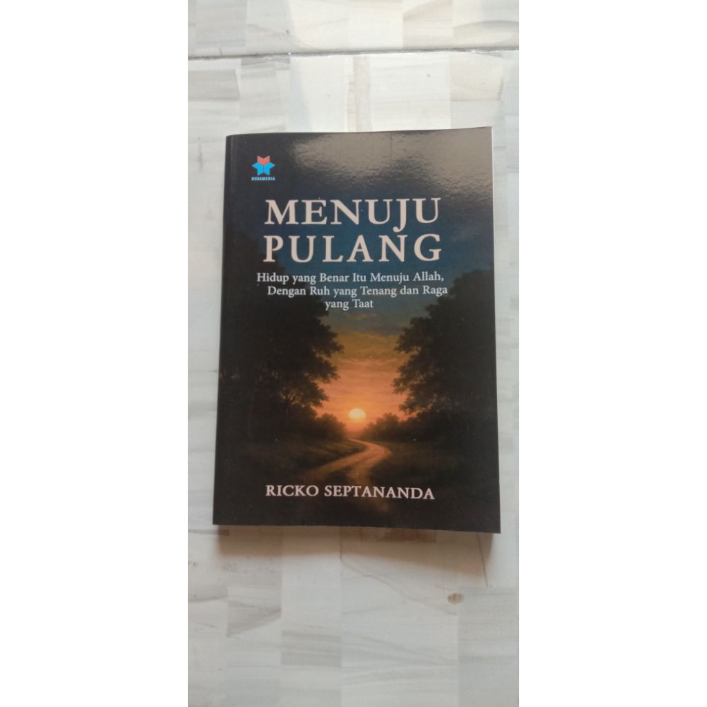 Jual MENUJU PULANG; Hidup yang Benar itu Menuju Allah, dengan Ruh yang ...
