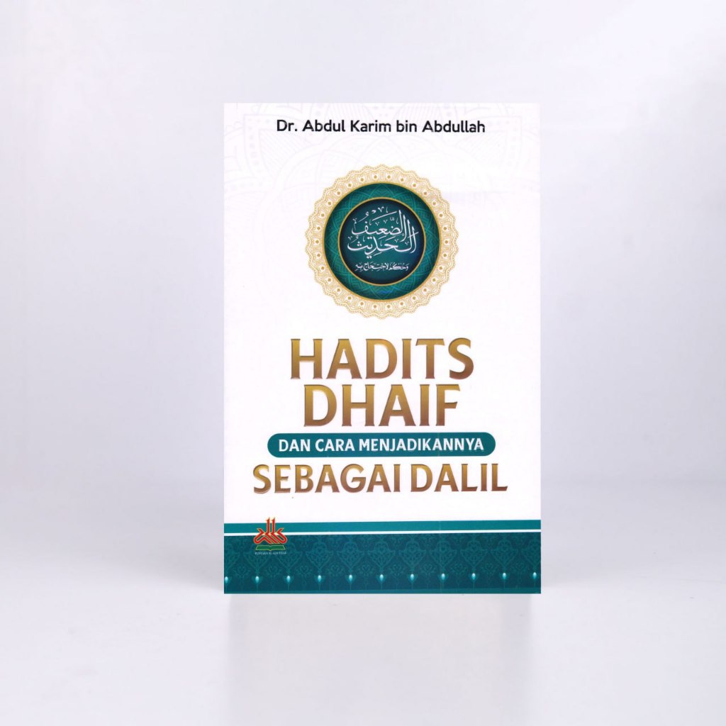 Jual Hadits Dhaif dan Cara Menjadikannya Sebagai Dalil - pustaka al ...