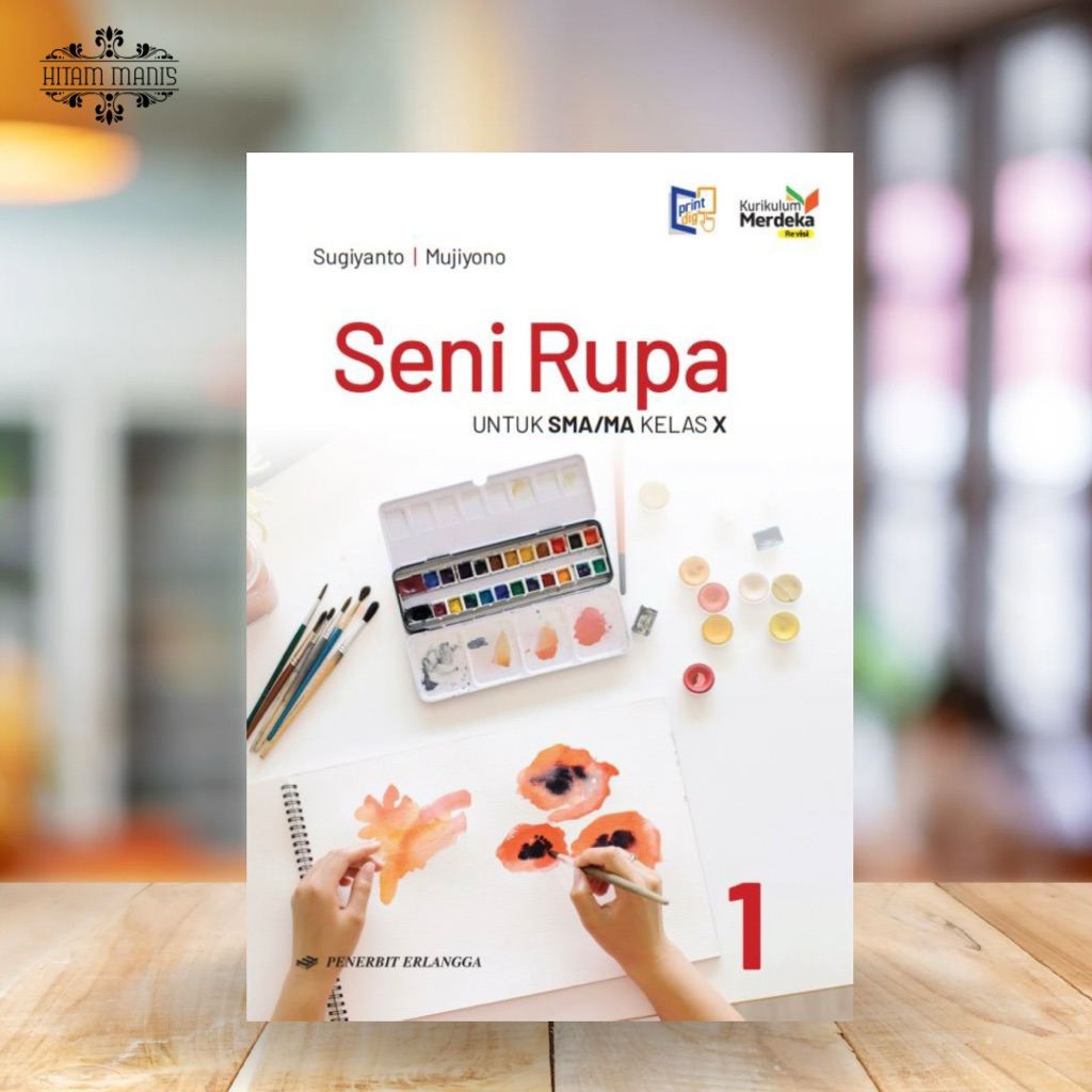 Jual SENI RUPA EDISI REVISI KELAS 10 SMA KURIKULUM MERDEKA ERLANGGA ...