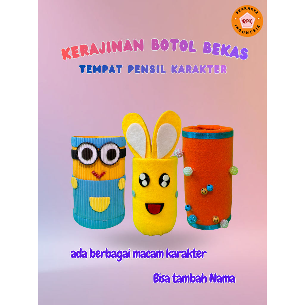 Kerajinan Botol bekas dan kertas, Tempat pensil carakter, bisa pilih varian