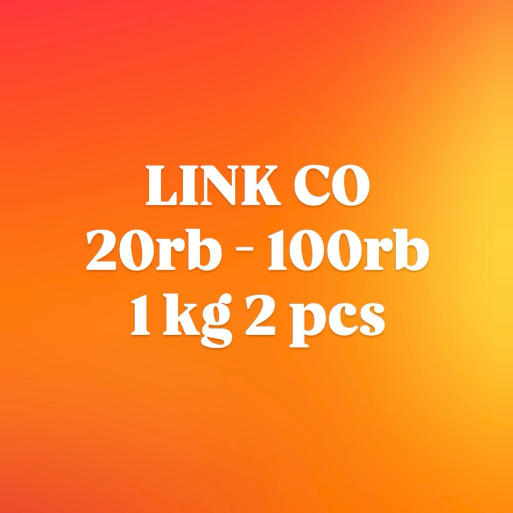 Jual Link CO 20rb-100rb 1KG Maks 2pcs + 6% Admin | Shopee Indonesia