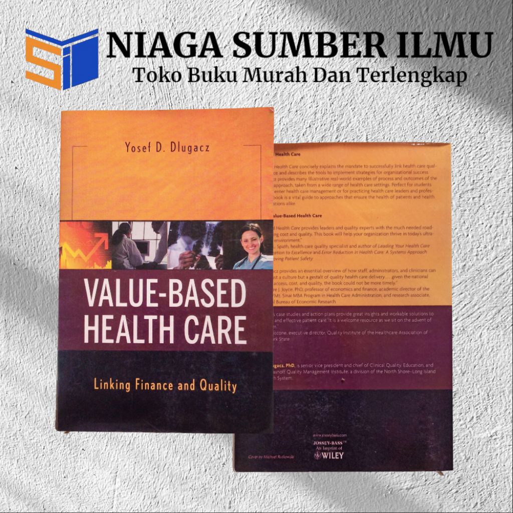 Jual Buku VALUE-BASED HEALTH CARE (Linking Finance and Quality) - Yosef ...