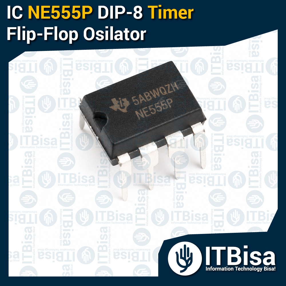Jual ITBisa - IC 555 NE555P Timer DIP8 | NE555 IC555 DIP-8 Through Hole ...