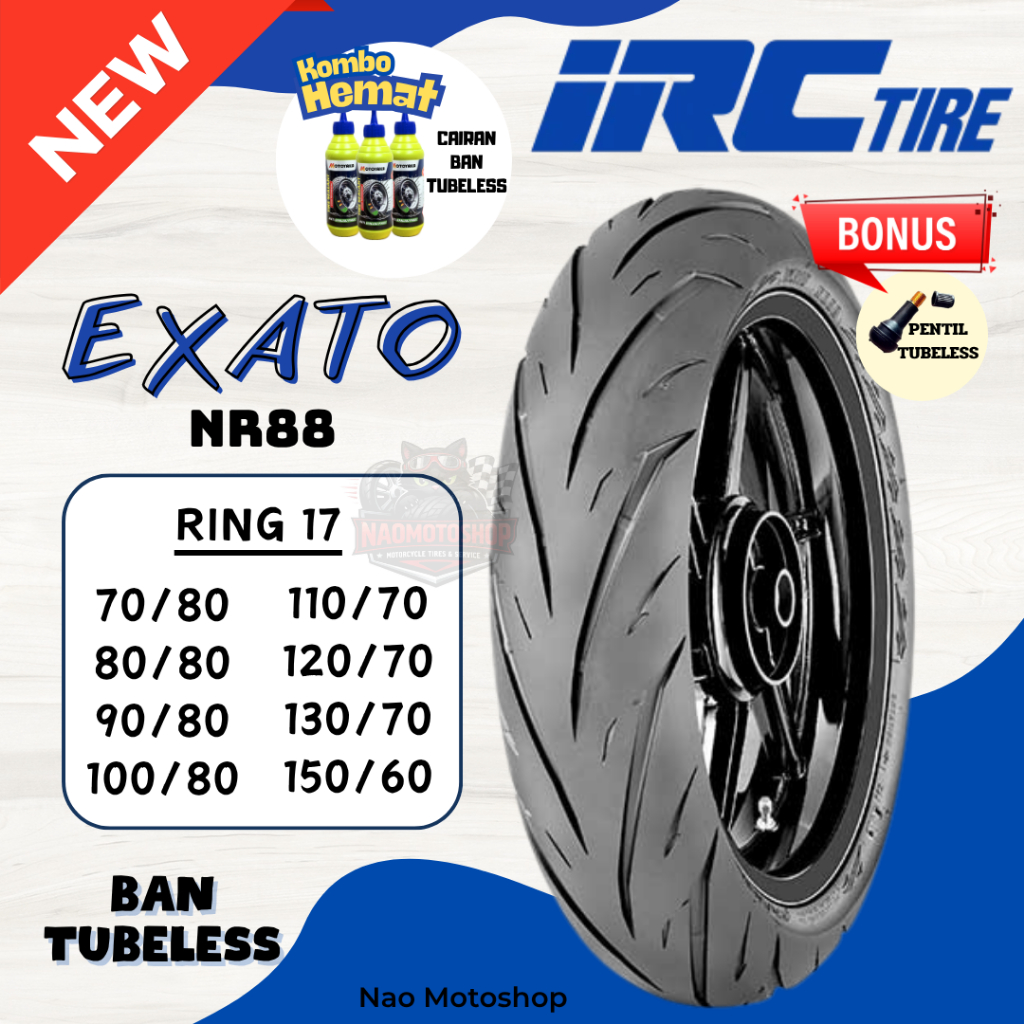 Jual BAN TUBELESS IRC RING 17 EXATO NR88 80/80 90/80 100/80 110/70 120/ ...