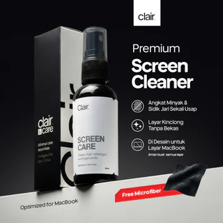 Clair Premium Screen Cleaner 60ml - Cairan Pembersih Layar Macbook Laptop HP & Gadget Retina-Safe Formula Tanpa Pewangi & Residu
