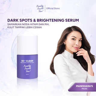 Finally Found You! SOY CLEAR Brightening & Dark Spot Serum - Serum Mencerahkan dan Noda Hitam untuk Semua Jenis Kulit 20ml