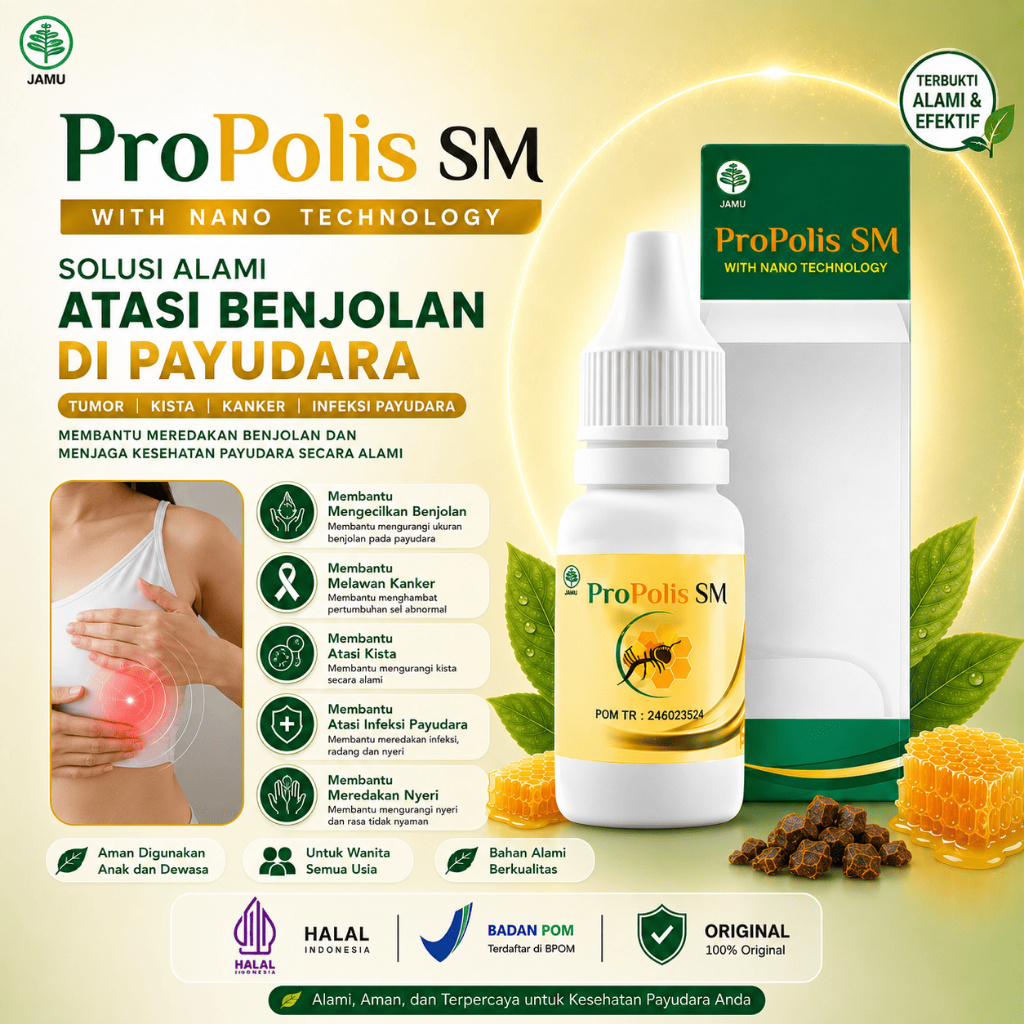 Obat Penghancur Benjolan Di Payudara Tumor Kista Kanker Infeksi Payudara, Bahan Alami Propolis SM