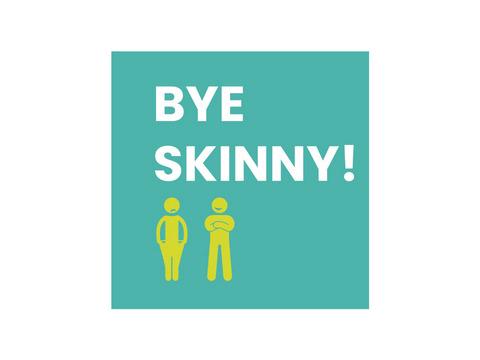 Bye Skinny