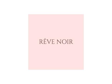 RÊVE NOIR