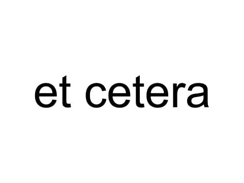 et cetera