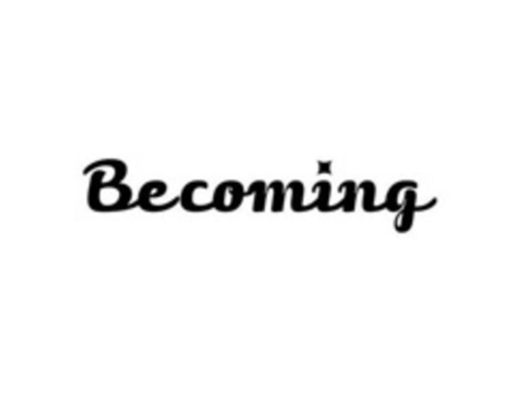 Becoming