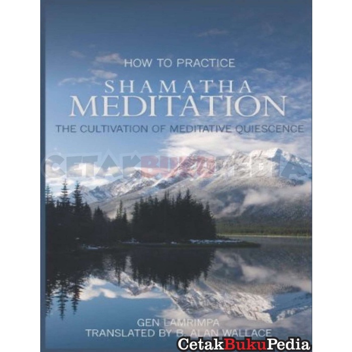 Jual buku How To Practice Shamatha Meditation Cultivation Of Meditativ ...