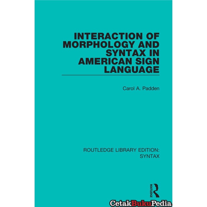 Jual Book Interaction Of Morphology Syntax In American Sign Language ...