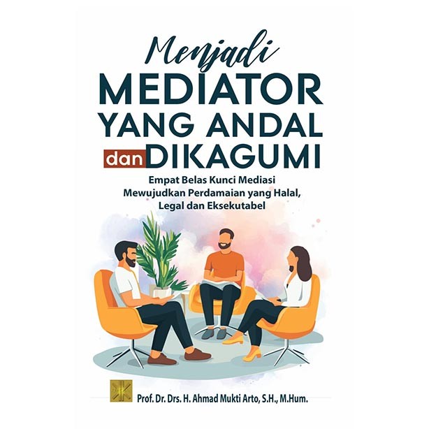Jual Menjadi Mediator yang Andal dan Dikagumi Empat Belas Kunci
