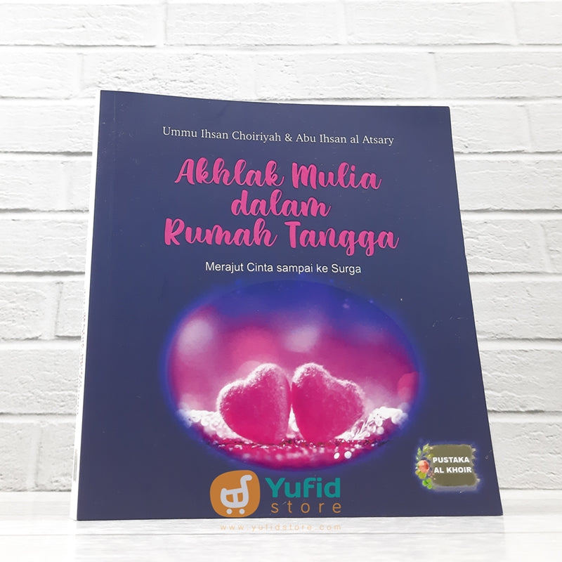 Jual BUKU AKHLAK MULIA DALAM RUMAH TANGGA (PUSTAKA AL KHOIR) | Shopee ...