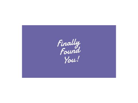 Finally Found You
