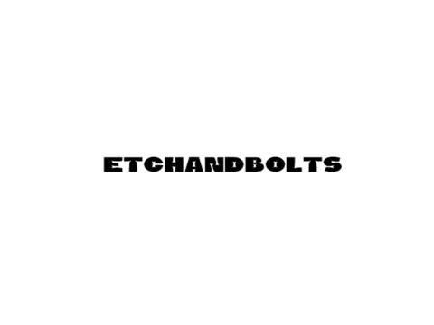 Etchandbolts
