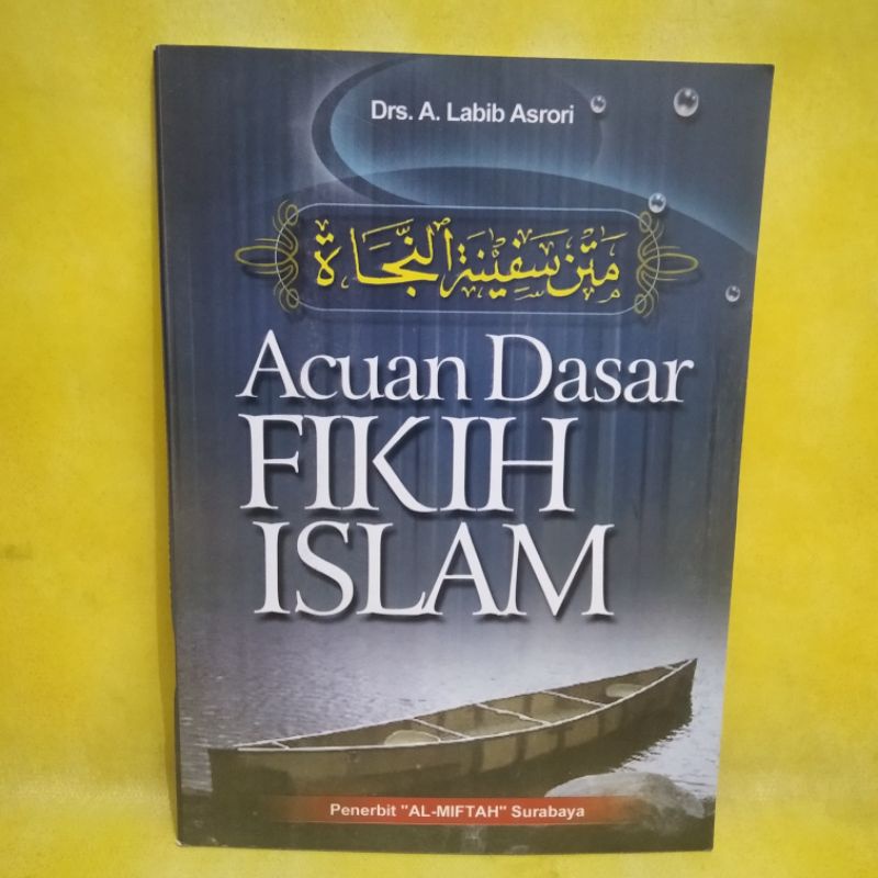 Jual ACUAN DASAR FIKIH ISLAM | TERJEMAH MATAN SAFINATUN NAJAH | Shopee ...