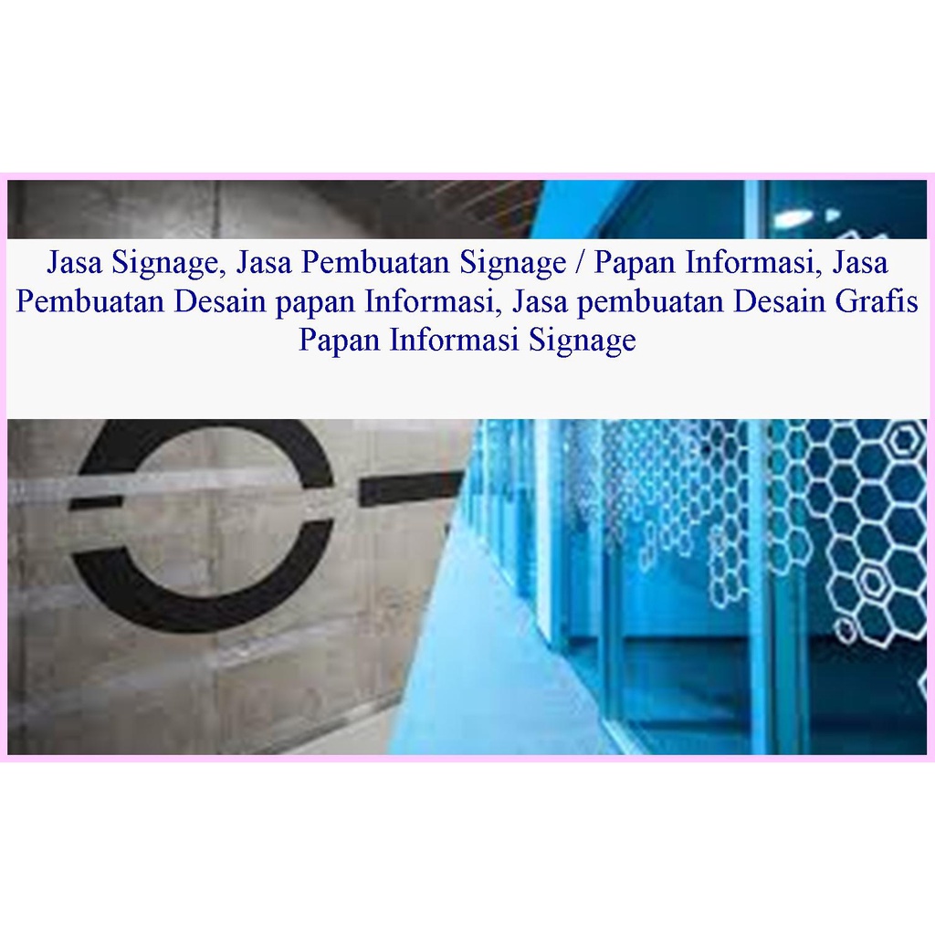 Jual Jasa Signage, Jasa Pembuatan Signage / Papan Informasi, Jasa