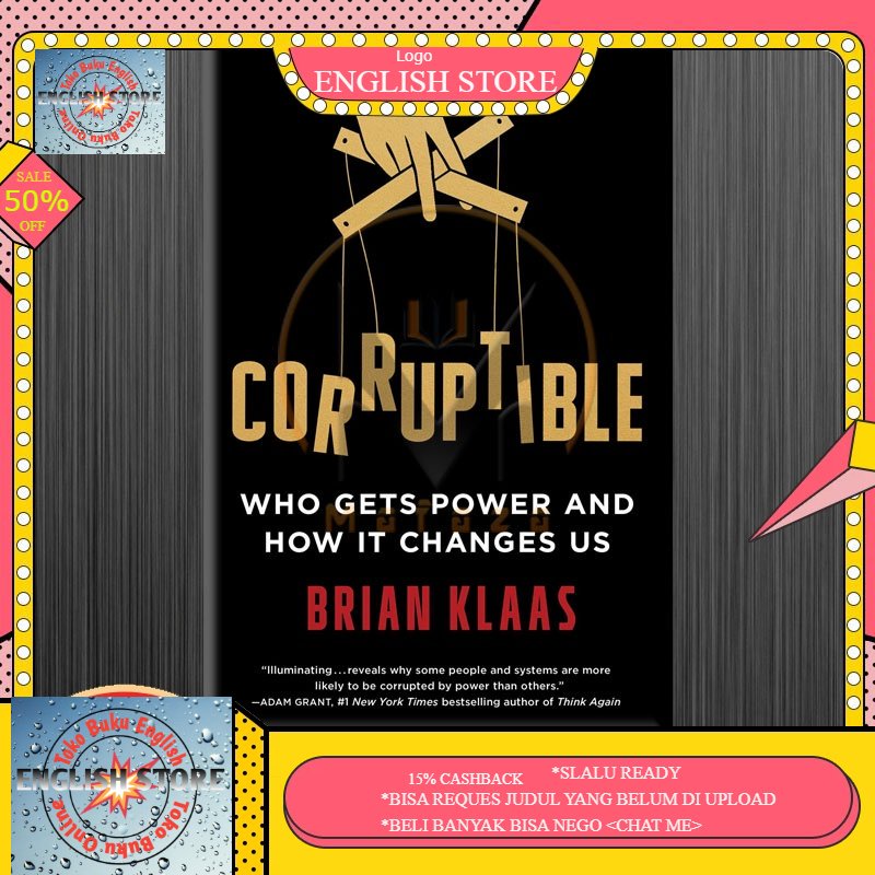 Jual Corruptible: Who Gets Power and How It Changes Us by Brian Klaas ...