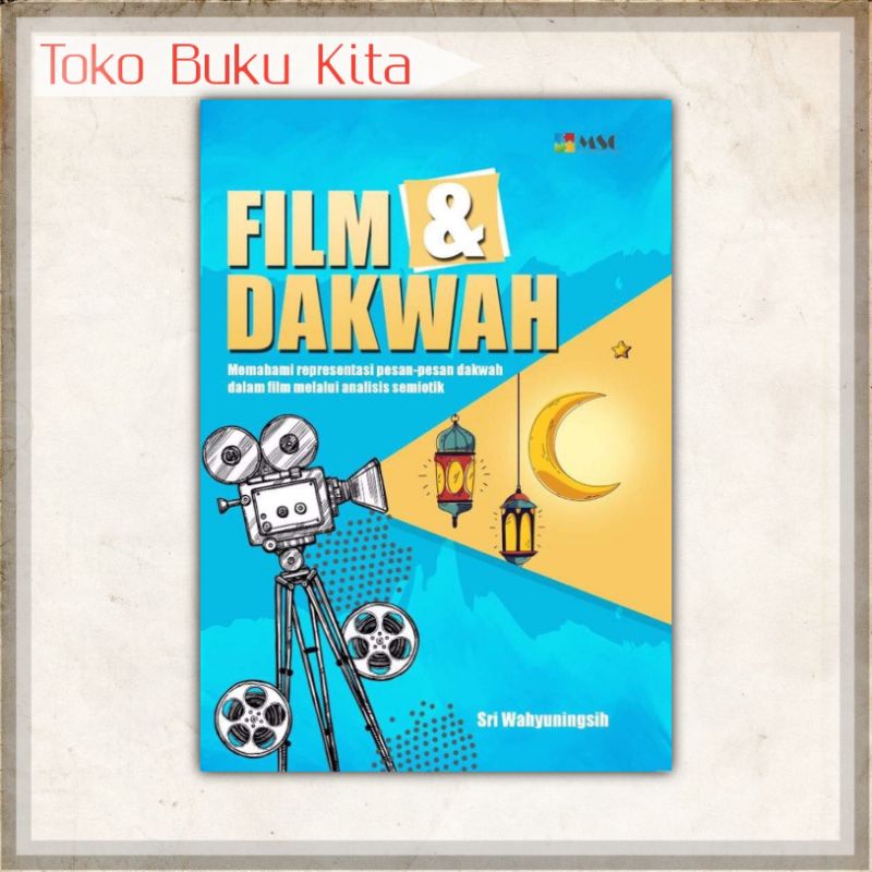 Jual Film Dan Dakwah Memahami Representasi Pesan Pesan Dakwah Dalam ...