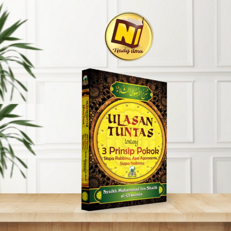 Jual Buku Ulasan Tuntas Tentang Tiga Prinsip Pokok Syarah Kitab Al ...