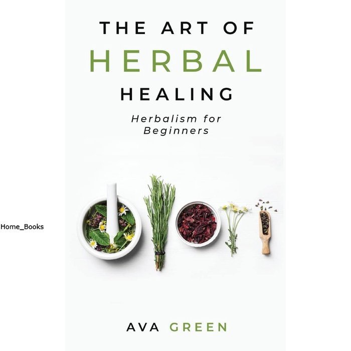 Jual BUKU The Art Of Herbal Healing : Herbalism For Beginners | Shopee ...