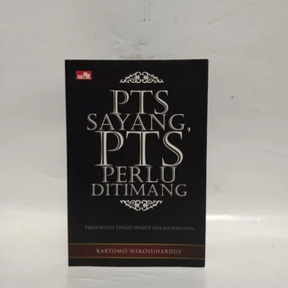 PTS Sayang, PTS Perlu Di Timang by Kartomo Wirosuhardjo