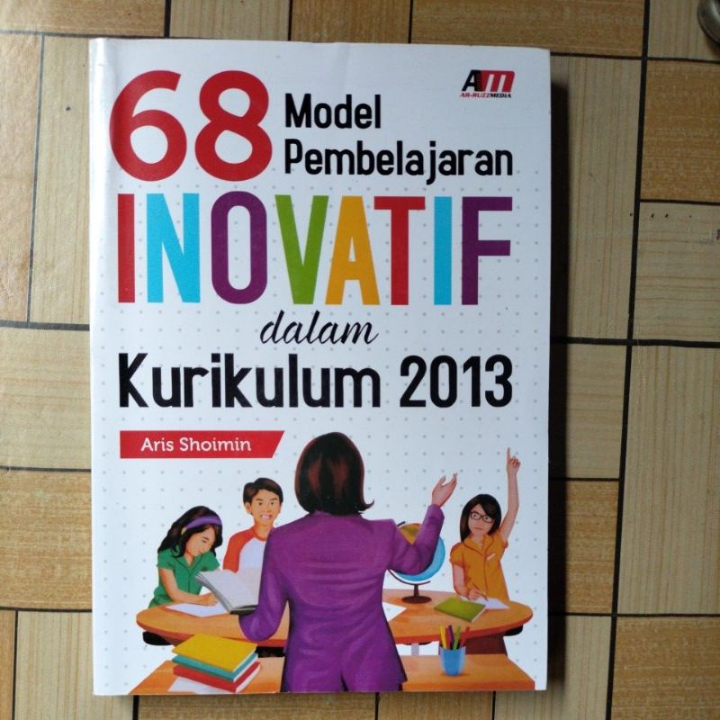 Jual 68 MODEL PEMBELAJARAN INOVATIF DALAM KURIKULUM 2013,MODEL MODEL ...