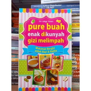 ( PROMO BUKU MURAH ORIGINAL ) BUKU MASAKAN / RESEP MASAKAN / PURE BUAH / PURE BUAH ENAK DIKUNYAH GIZI MELIMPAH / MAKANAN BERGIZI UNTUK BAYI & BALITA / MENU GIZI ANAK / RESEP MASAKAN SEHARI-HARI / MASAKAN UNTUK BAYI DAN BALITA