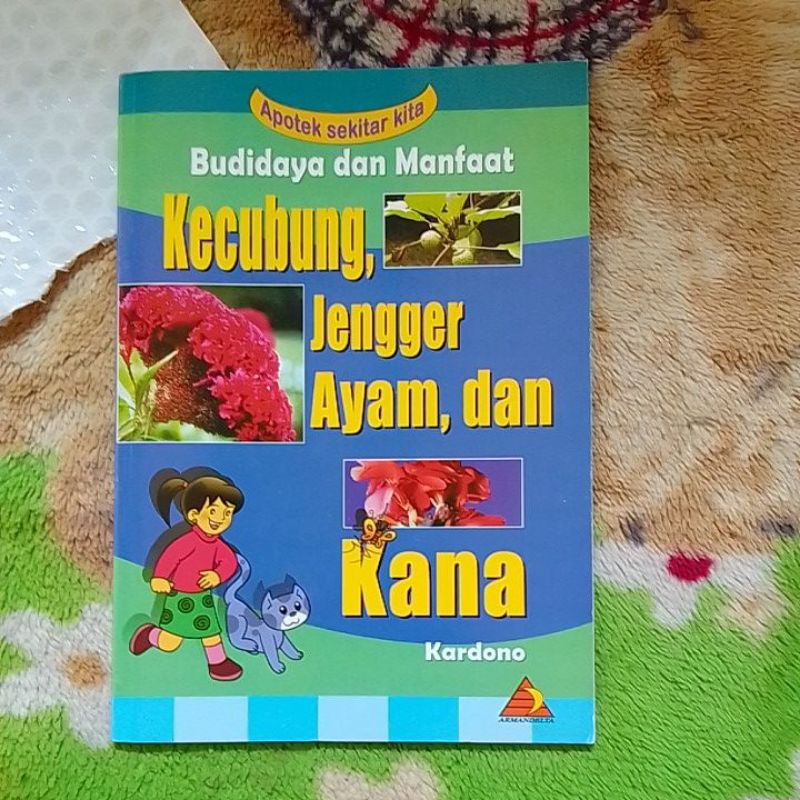 Jual ORIGINAL BUKU APOTEK SEKITAR KITA BUDIDAYA DAN MANFAAT KECUBUNG JENGGER AYAM DAN KANA