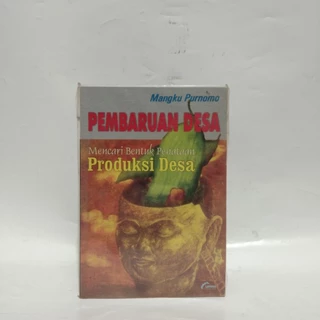 Pembaruan Desa: Mencari Bentuk Penataan Produksi Desa
