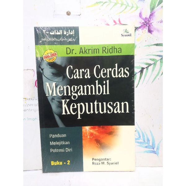 Jual Cara Cerdas Mengambil Keputusan By Dr Akram Ridha | Shopee Indonesia