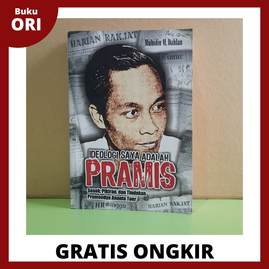 Jual Ideologi Saya Adalah Pramis ; Sosok, Pikiran, dan Tindakan ...