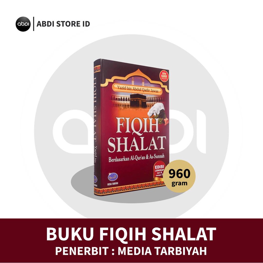 Jual Buku Fiqih Shalat Berdasarkan Al Quran Dan As Sunnah Media