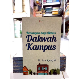 ( PROMO BUKU MURAH ORIGINAL ) BUKU MOTIVASI ISLAM/ DAKWAH KAMPUS / RENUNGAN BAGI AKTIVIS DAKWAH KAMPUS / BEST SELLER / BACAAN ISLAM / AGAMA / FILSAFAT
