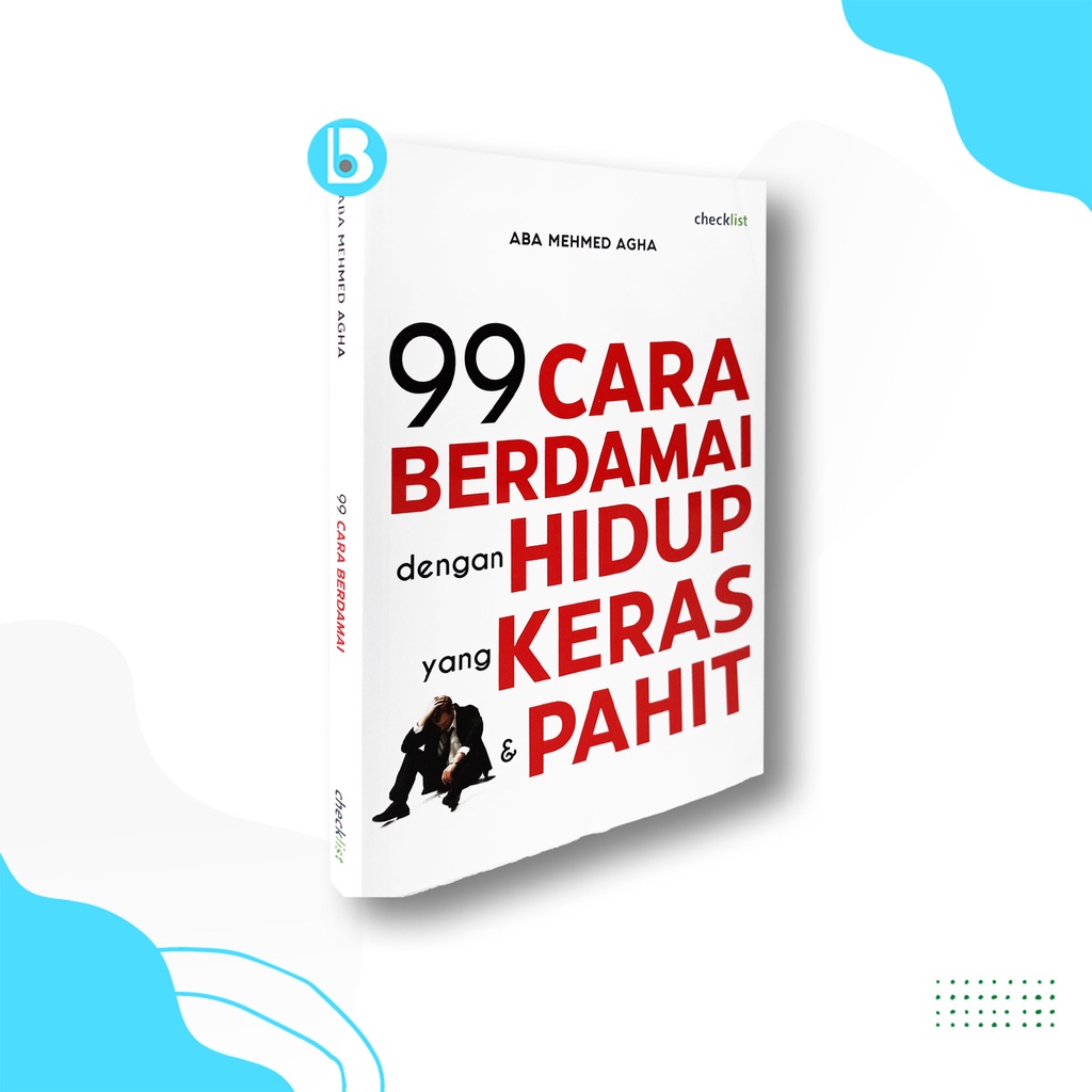 Jual Buku Motivasi - 99 Cara Berdamai Dengan Hidup Yang Keras & Pahit ...