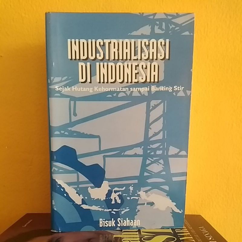 Jual INDUSTRIALISASI DI INDONESIA Sejak Hutang Kehormatan sampai ...