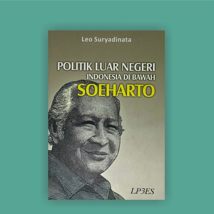 Jual Politik Luar Negeri Indonesia di Bawah Soeharto Leo Suryadinata