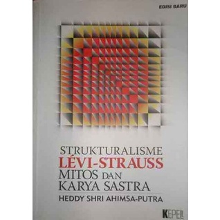 Jual Strukturalisme Levi Strauss Mitos Dan Karya - Heddy Ahimsa Putra - | Shopee Indonesia